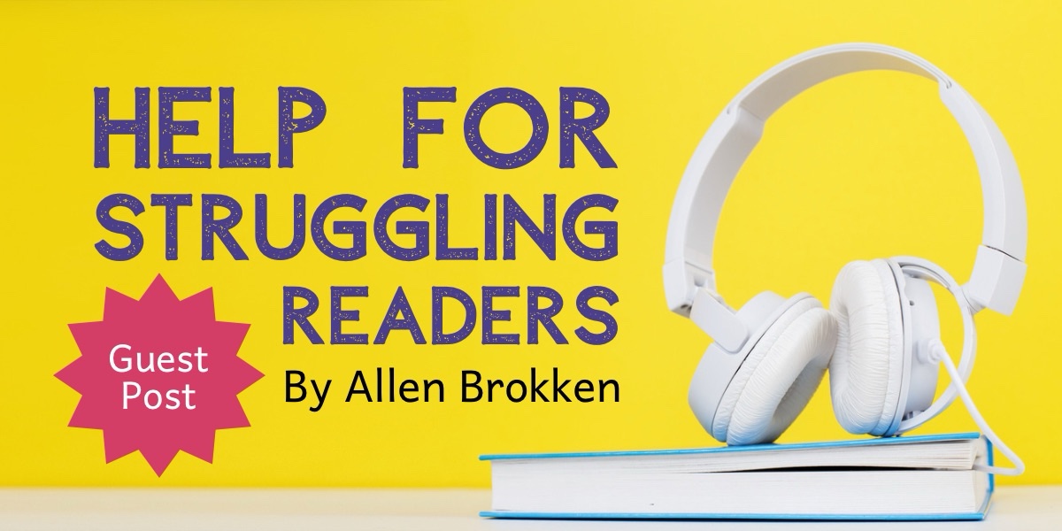 Guest Post: Help for Struggling Readers by Allen Brokken